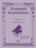 Romantic Inspirations: Eleven Character Pieces in the Styles of the Great Romantic Composers