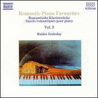 Romantic Piano Favourites, Vol. 5 - Balzs Szokolay (piano)