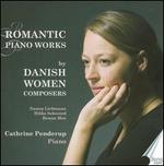 Romantic Piano Works by Danish Women Composers - Catherine Penderup (piano)