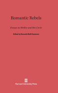 Romantic Rebels: Essays on Shelley and His Circle