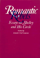 Romantic Rebels: Essays on Shelley and His Circle