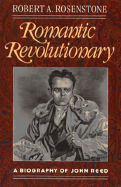Romantic Revolutionary: A Biography of John Reed, - Rosenstone, Robert a