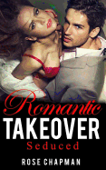 Romantic Takeover: Seduced