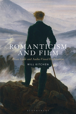 Romanticism and Film: Franz Liszt and Audio-Visual Explanation - Kitchen, Will