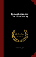 Romanticism and the 20th Century