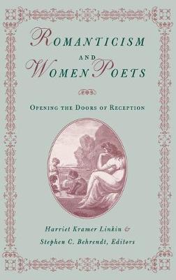 Romanticism and Women Poets - Linkin, Harriet Kramer (Editor), and Behrendt, Stephen C (Editor)