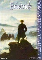 Romantics and Realists: Friedrich