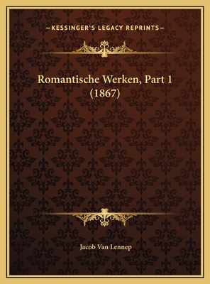 Romantische Werken, Part 1 (1867) - Van Lennep, Jacob