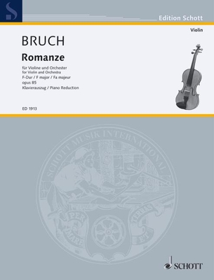 Romanze in F Major Op. 85: For Violin and Orchestra (Piano Reduction and Solo Part) - Bruch, Max (Composer)