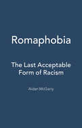 Romaphobia: The Last Acceptable Form of Racism