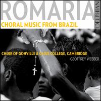 Romaria: Choral Music from Brazil - Billie Robson (soprano); Edward Button (alto); Elunyd Bradshaw (soprano); Emily Kay (soprano); Imogen Sebba (soprano);...