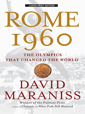 Rome 1960: The Olympics That Changed the World - Maraniss, David