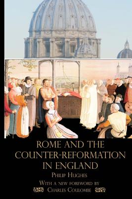 Rome and the Counter-Reformation in England - Coulombe, Charles a (Foreword by), and Hughes, Philip