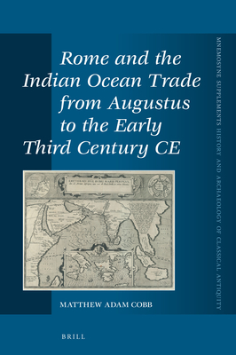 Rome and the Indian Ocean Trade from Augustus to the Early Third Century CE - A Cobb, Matthew