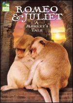 Romeo and Juliet: A Monkey's Tale