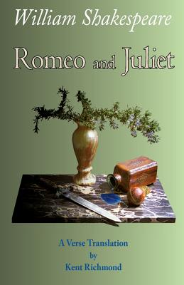 Romeo and Juliet: A Verse Translation - Richmond, Kent (Translated by), and Shakespeare, William