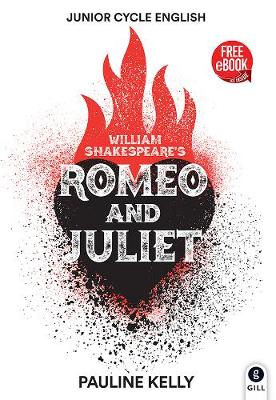 Romeo and Juliet: Junior Cycle Shakespeare - Kelly, Pauline