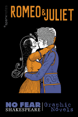 Romeo and Juliet: No Fear Shakespeare Graphic Novels - Shakespeare, William, and Sparknotes, and Wiegle, Matt (Illustrator)