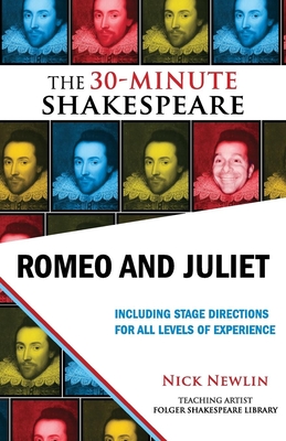 Romeo and Juliet: The 30-Minute Shakespeare - Newlin, Nick (Editor), and Shakespeare, William