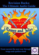 Romeo and Juliet: The Ultimate Audio Guide (Suitable for GCSE 9-1): GCSE Success the Easy Way