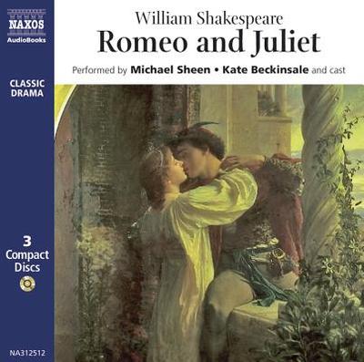 Romeo and Juliet - Shakespeare, William, and Belkinsale, Kate (Read by), and Sheen, Michael (Director)