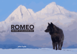 Romeo: The Story of an Alaskan Wolf