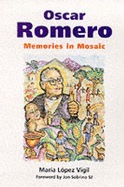 Romero: A Portrait in Mosaic - Vigil, Maria Lopez