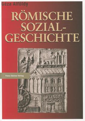 Romische Sozialgeschichte - Alfoldy, Geza, Dr.