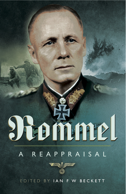 Rommel: A Reappraisal - Beckett, Ian F W (Editor)