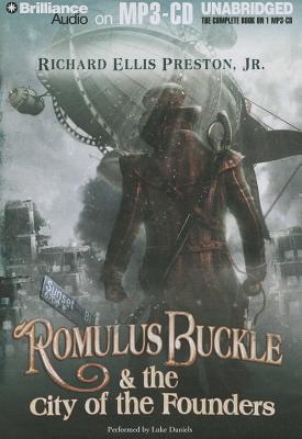 Romulus Buckle & the City of the Founders - Preston, Richard Ellis, and Daniels, Luke (Read by)