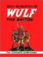 Ron Embleton's Wulf the Briton: The Complete Adventures