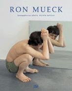 Ron Mueck: Catalogue Raisonn
