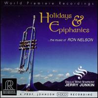 Ron Nelson: Holidays & Epiphanies - Jerry Junkin / Dallas Wind Symphony