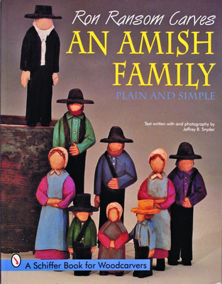 Ron Ransom Carves an Amish Family: Plain and Simple - Ransom, Ron