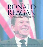 Ronald Reagan: An American Hero - DK Publishing, and DK, and Buckley, William F, Jr. (Introduction by)