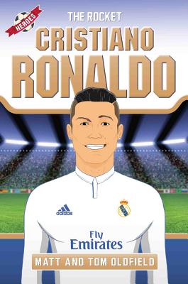 Ronaldo: From the Playground to the Pitch - Oldfield, Matt, and Oldfield, Tom