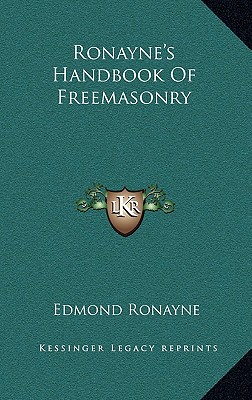 Ronayne's Handbook Of Freemasonry - Ronayne, Edmond