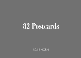 Roni Horn: 82 Postcards