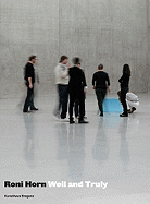 Roni Horn: Well and Truly