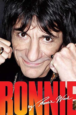 Ronnie: The Autobiography - Wood, Ronnie