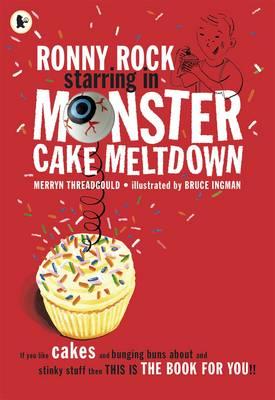 Ronny Rock Starring in Monster Cake Meltdown - Threadgould, Merryn