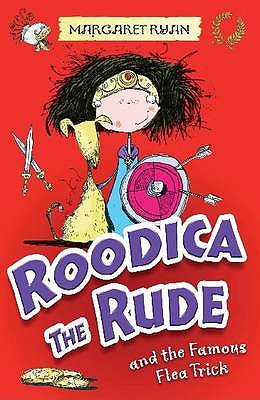 Roodica the Rude and the Famous Flea Trick - Ryan, Margaret
