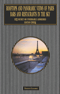 Rooftops and panoramic views of Paris. Bars and restaurants in the sky: Edition 2024 - 125 secret or unmissable addresses