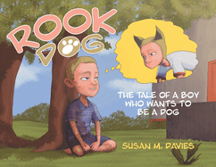 Rook Dog: The Tale of a Boy Who Wants to Be a Dog