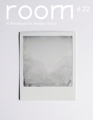 ROOM: A Sketchbook for Analytic Action 6.22 - Myers, Hattie B (Editor)