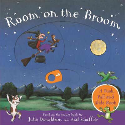 Room on the Broom: A Push, Pull and Slide Book - Donaldson, Julia, and Scheffler, Axel (Illustrator)