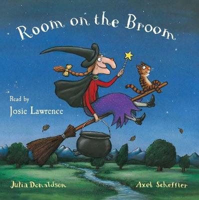 Room on the Broom - Donaldson, Julia, and Lawrence, Josie (Read by)