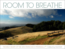 Room to Breathe: The Wild Heart of the San Francisco Peninsula