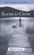 Room to Grow: Daily Thoughts for Men - Long, Keith