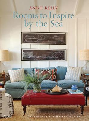 Rooms to Inspire by the Sea - Kelly, Annie, and Street-Porter, Tim (Photographer)